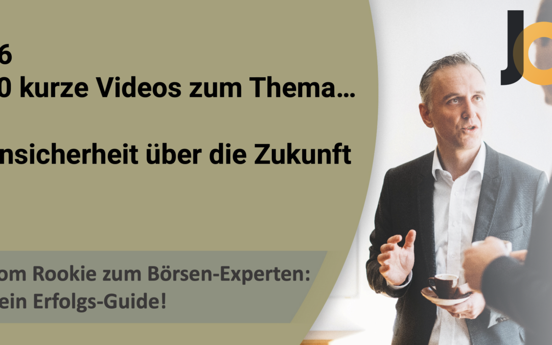 #6/12: Unsicherheit über die Zukunft💡 Vom Rookie zum Börsen-Experten: Dein Erfolgs-Guide!